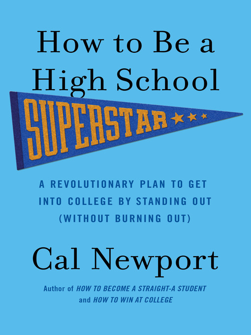 Title details for How to Be a High School Superstar by Cal Newport - Available